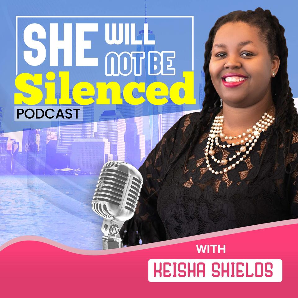She Will Not Be Silenced with Keisha Shields