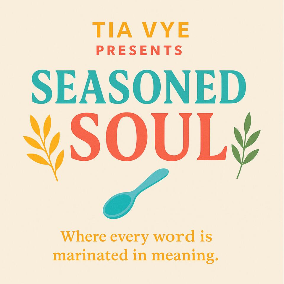 Tia Vye Presents Seasoned Soul