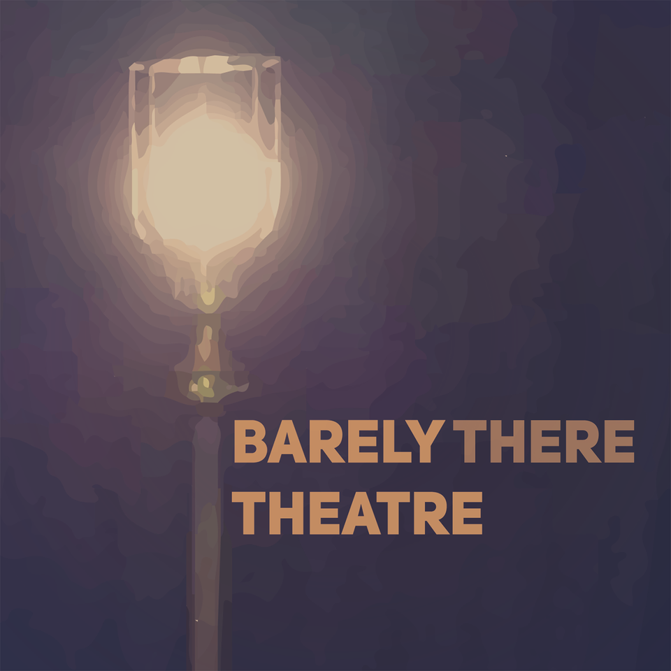 Barely There Theatre