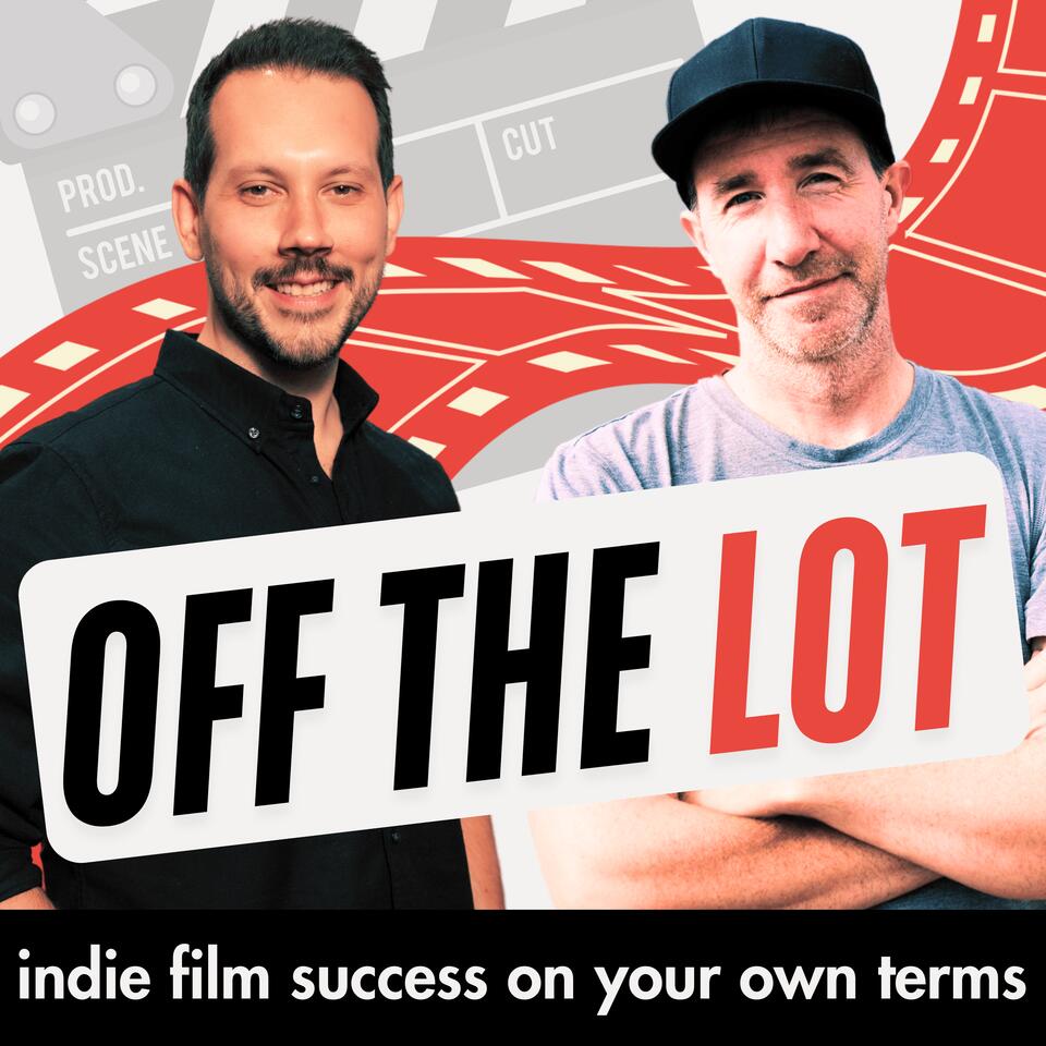 Off The Lot | indie film success on your own terms