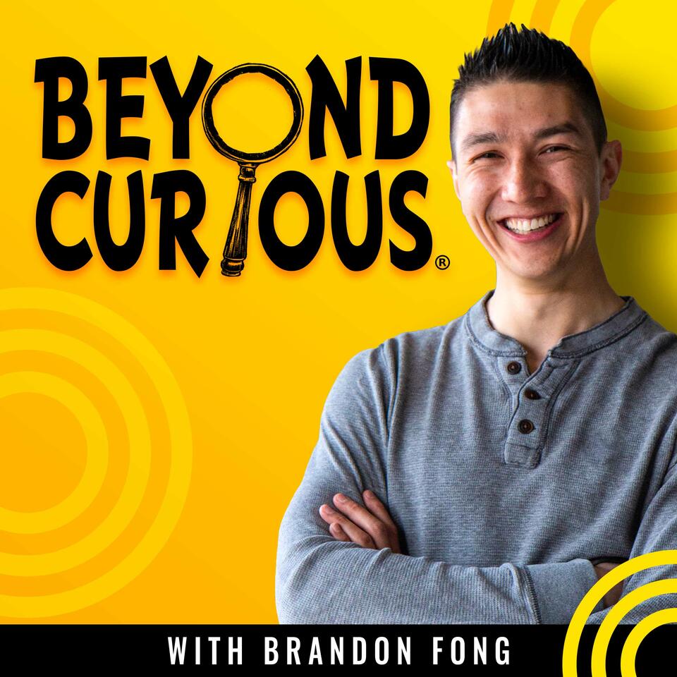 Beyond Curious ®