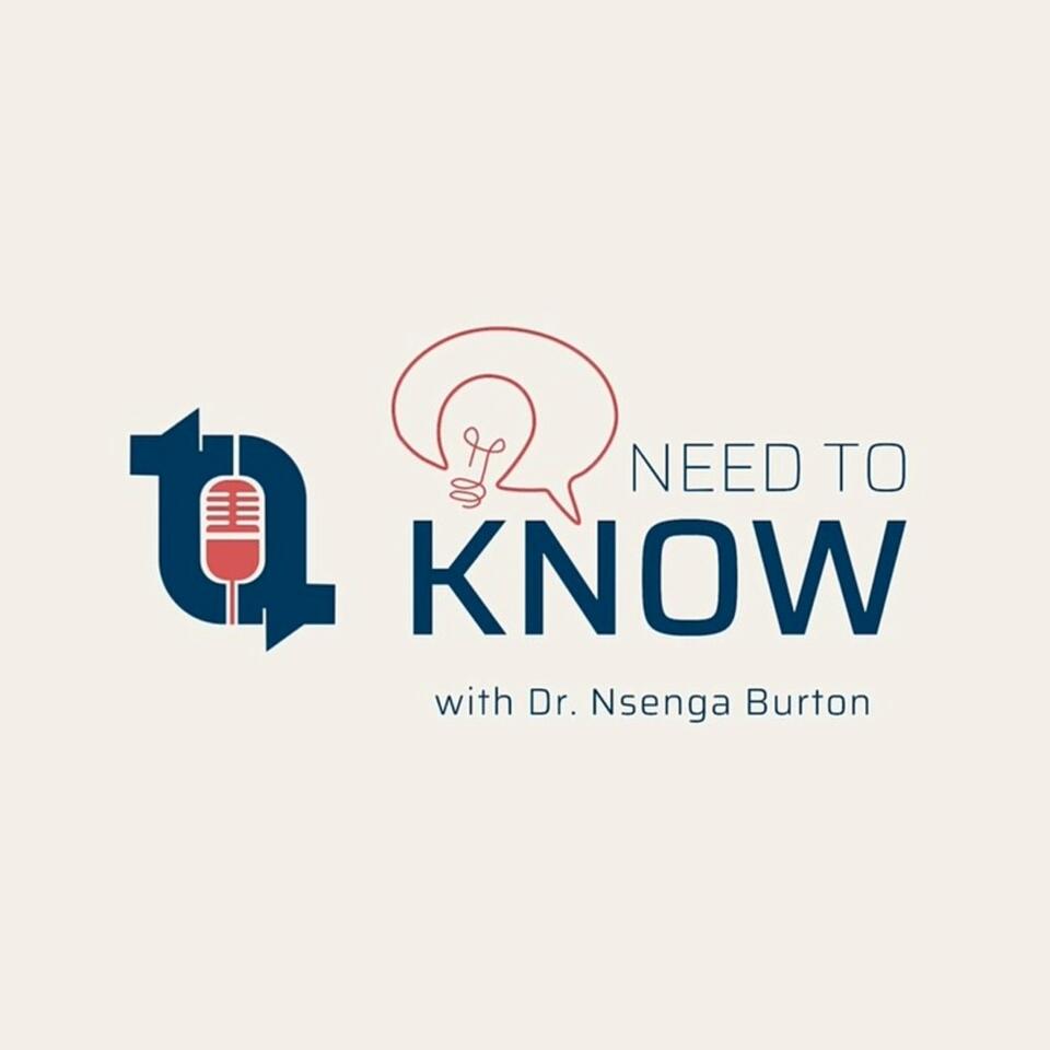 Need To Know, With Dr. Nsenga Burton