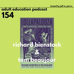 Lollapalooza with Richard Bienstock and Tom Beaujour - Adult Education