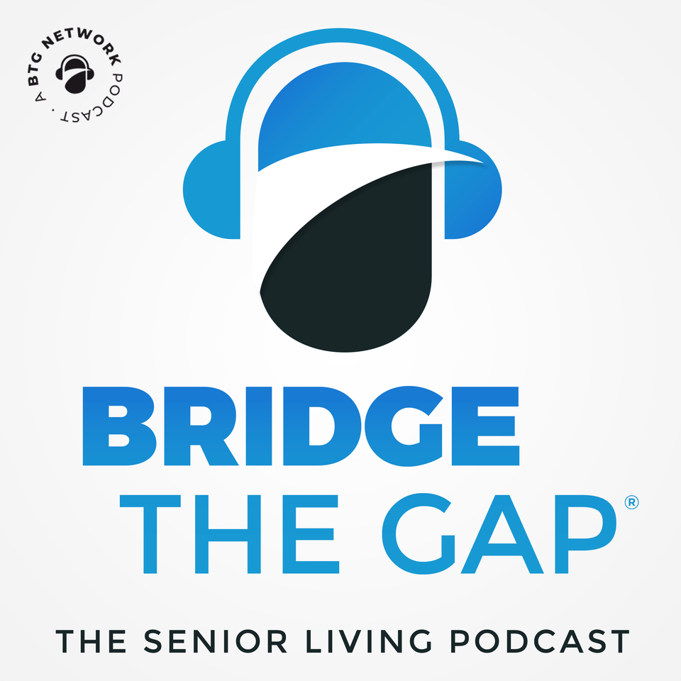 Bridge the Gap: The Senior Living Podcast