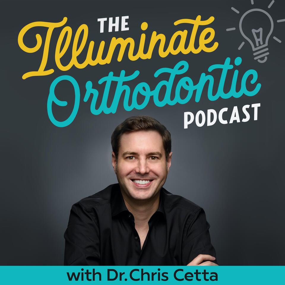 The Illuminate Orthodontic Podcast: Shining a Light on Orthodontist Innovators