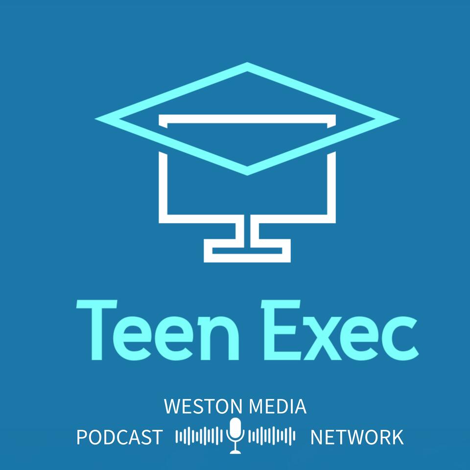 Teen Exec Podcast