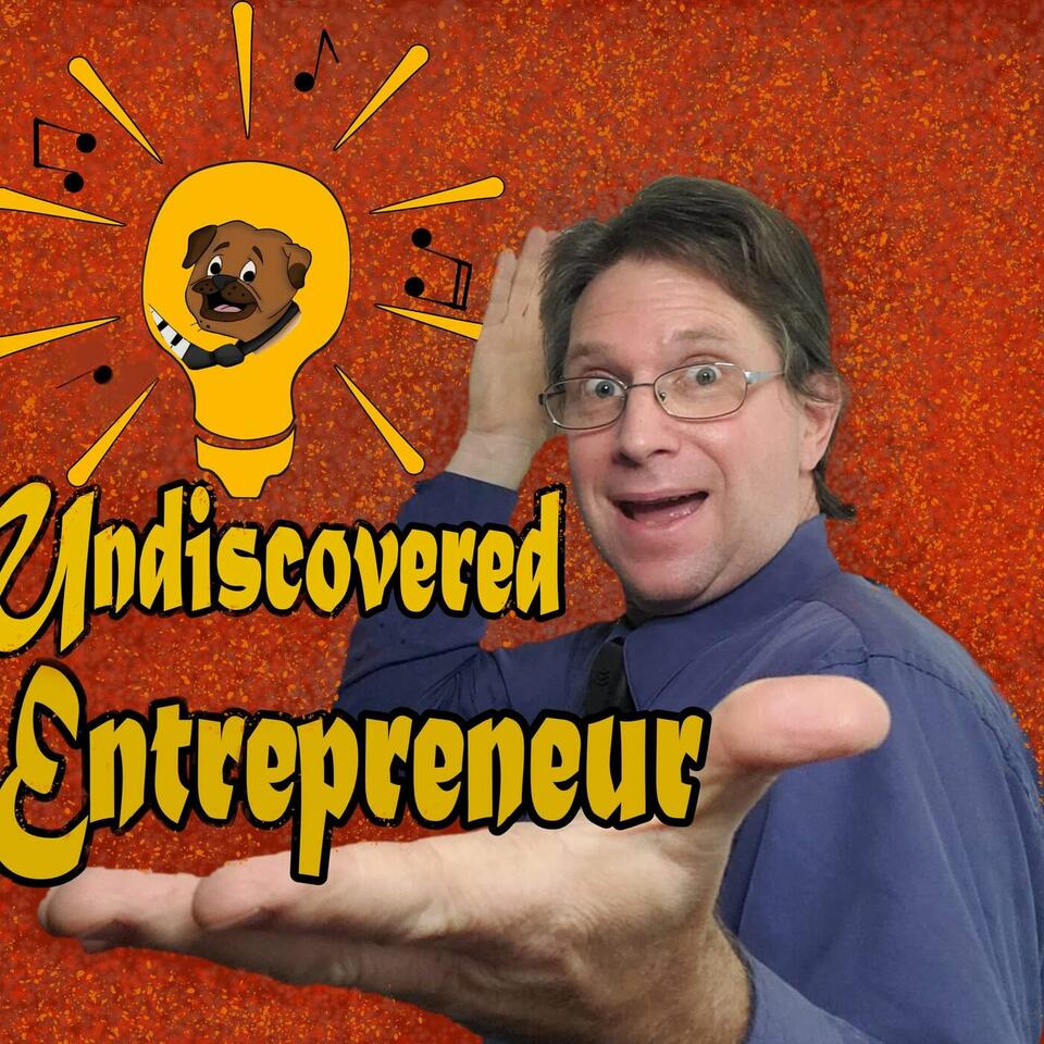Undiscovered Entrepreneur ..Start-up, online business, podcast