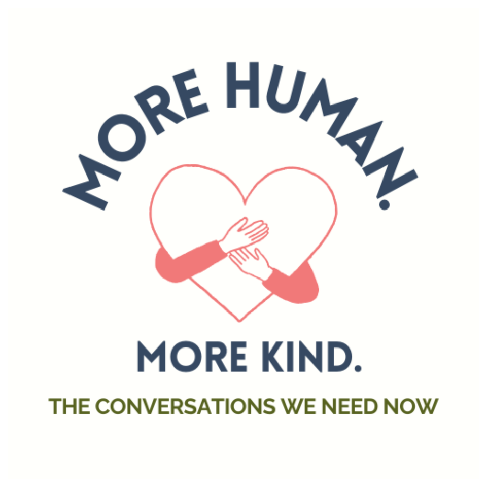 More Human. More Kind.