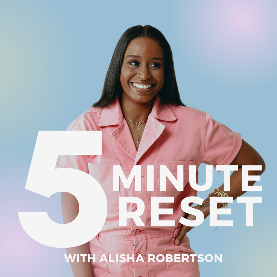 5 Minute Reset with Alisha Robertson