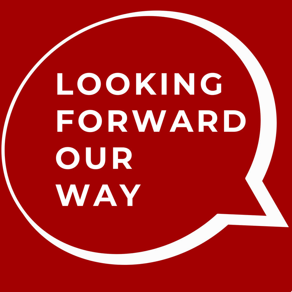 Looking Forward Our Way