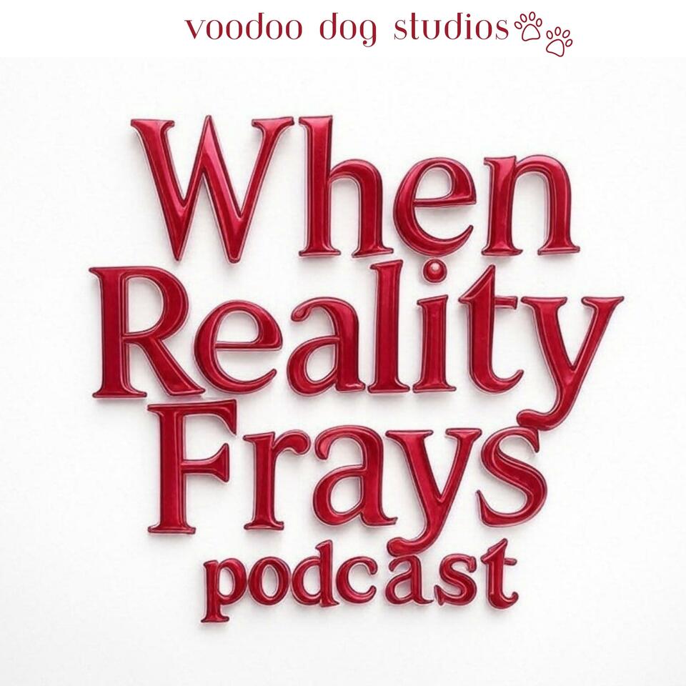When Reality Frays