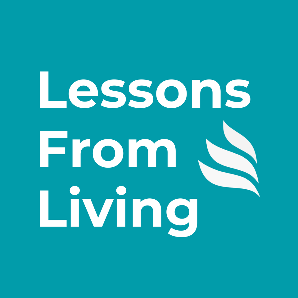 Lessons from Living