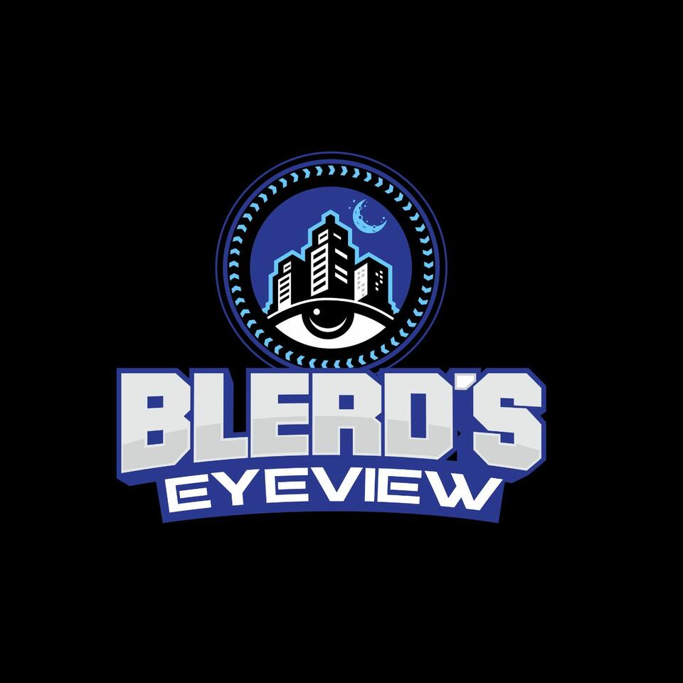 Blerd’s Eyeview