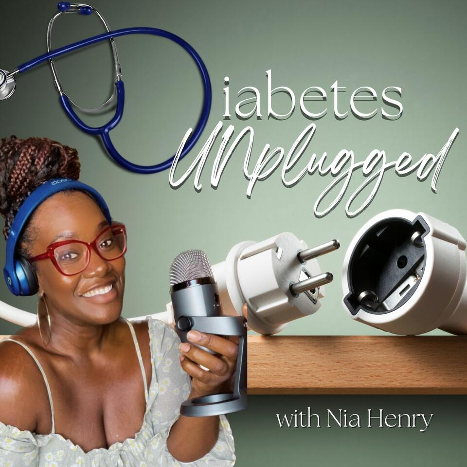 Diabetes UNplugged with Nia Henry