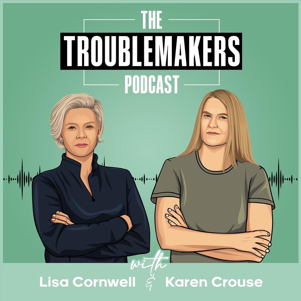 The Troublemakers Podcast