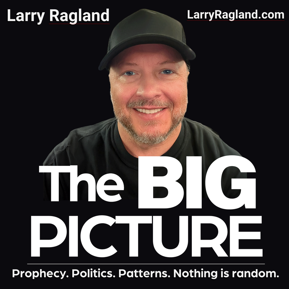 The Big Picture with Larry Ragland
