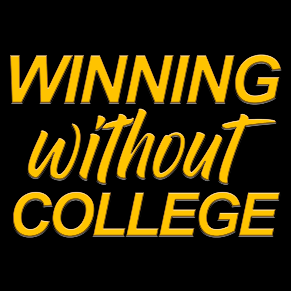 Winning Without College