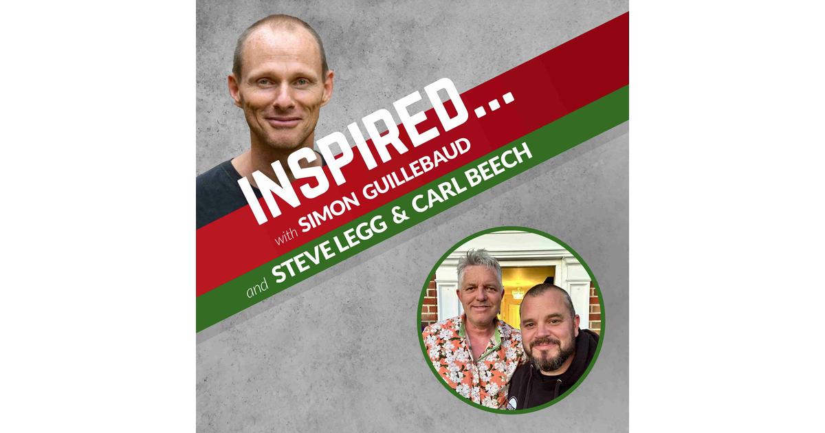 Running Hard and Finishing Strong! Steve Legg & Carl Beech Inspired