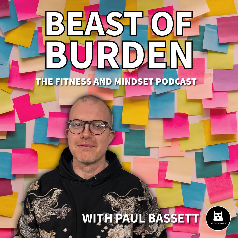 Beast of Burden (The Fitness and Mindset Podcast)