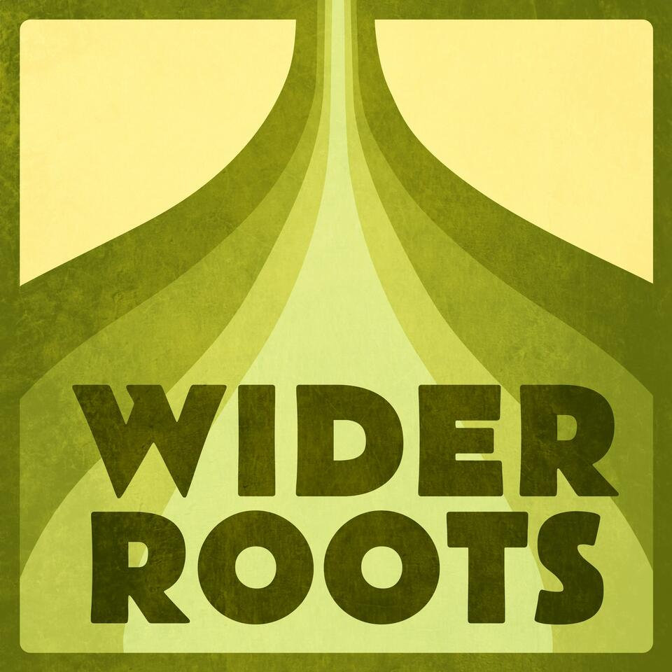 Wider Roots