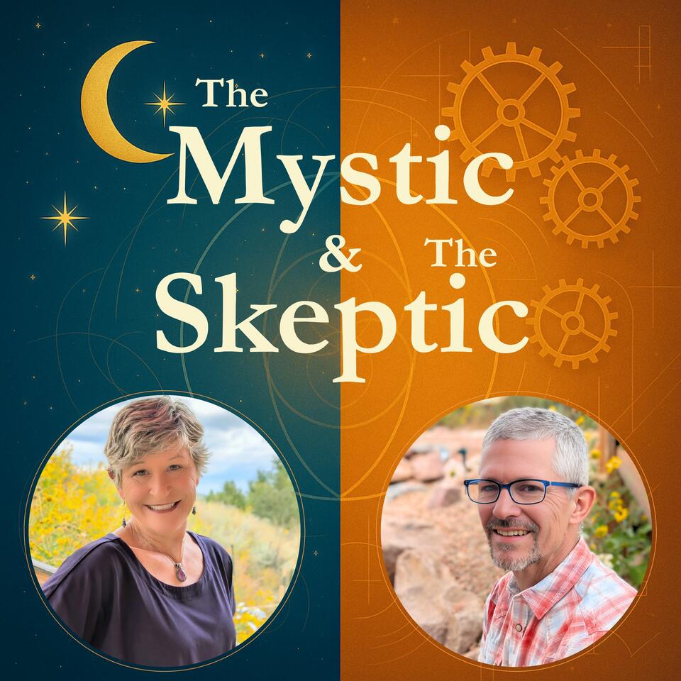 The Mystic & The Skeptic Podcast