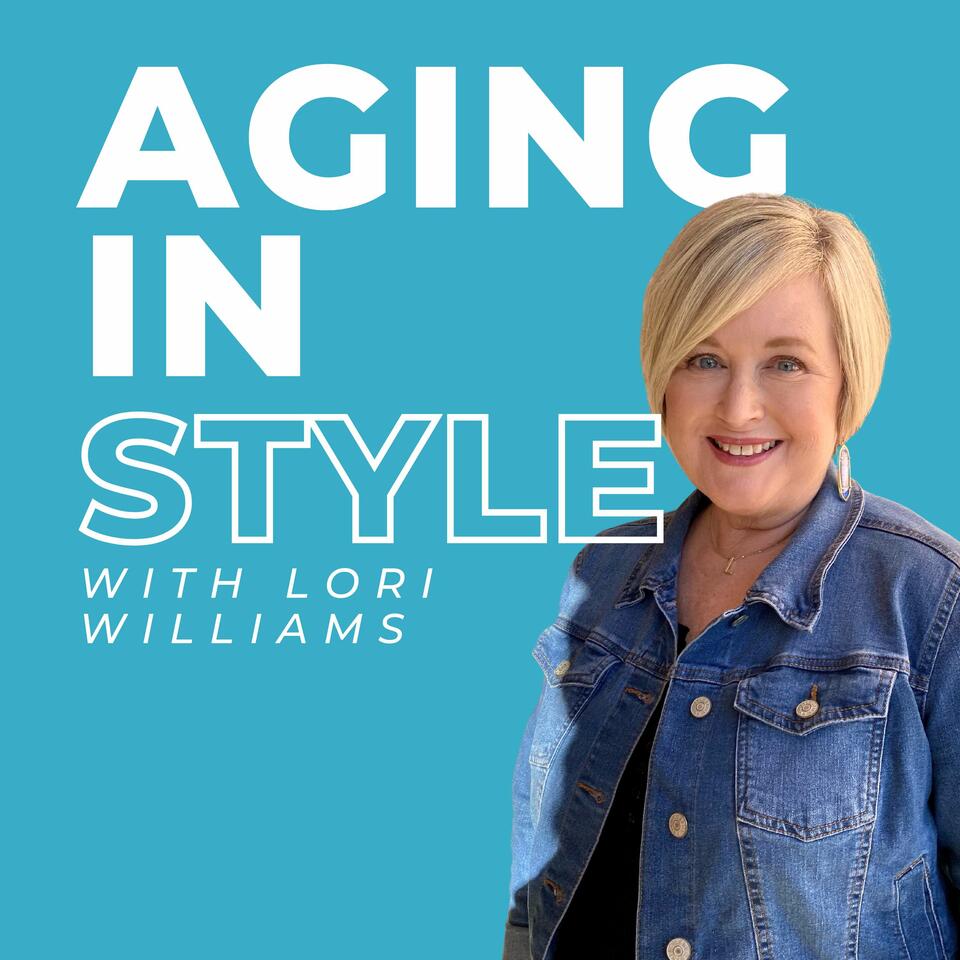 Aging in Style with Lori Williams