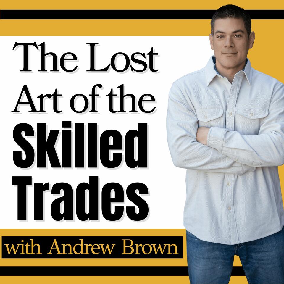 The Lost Art Of the Skilled Trades