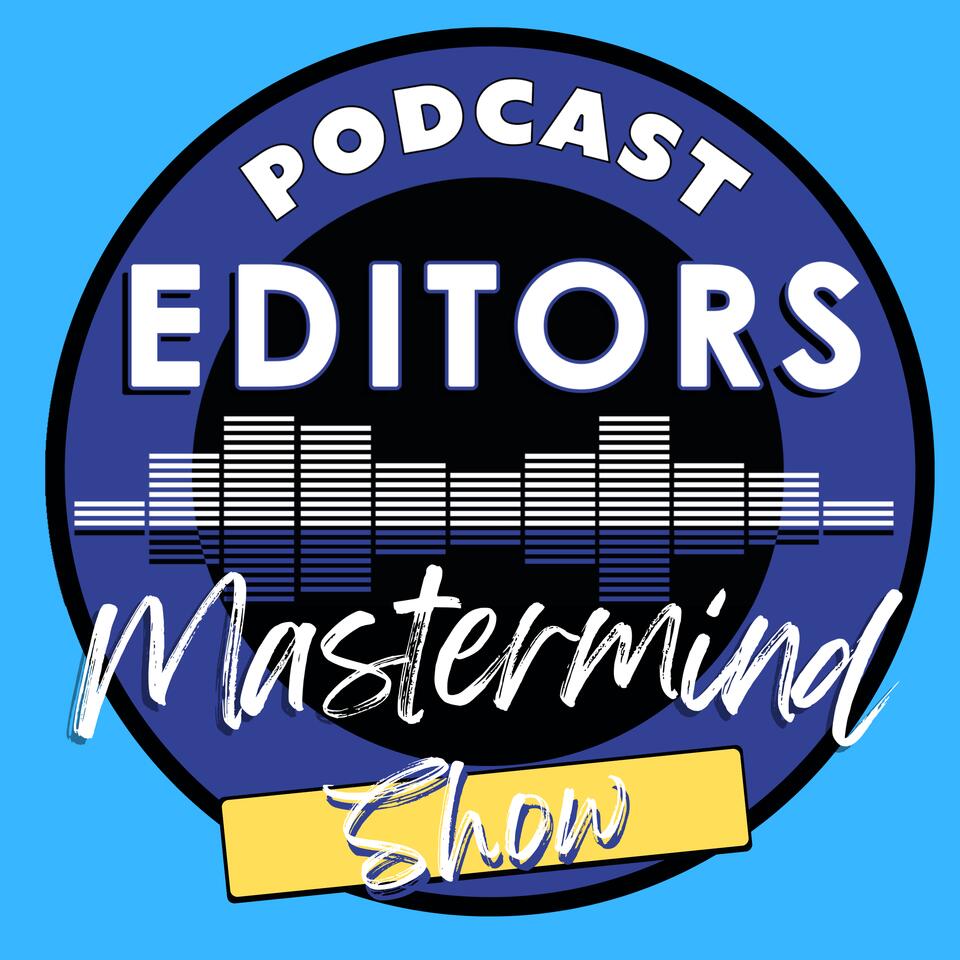 Podcast Editors Mastermind