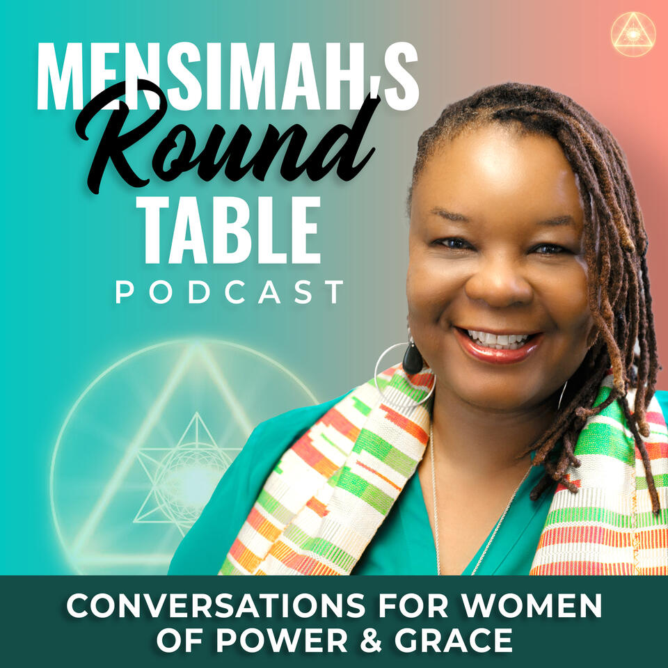 Mensimah's Round Table: Conversations for Women of Power and Grace