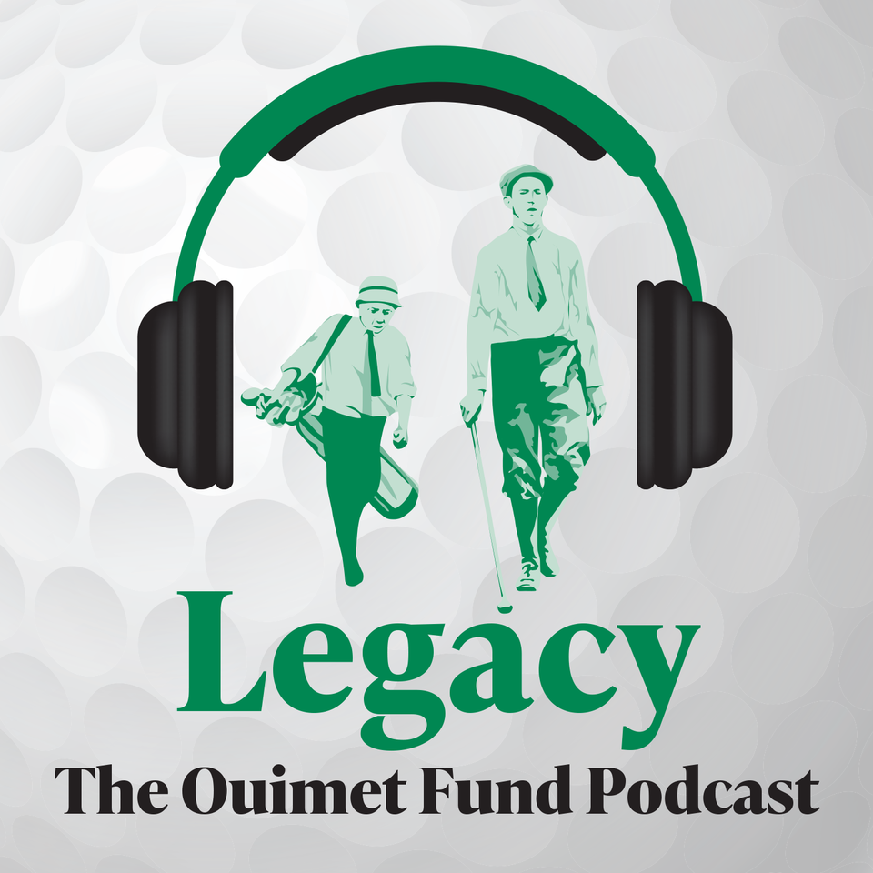 Legacy – The Ouimet Fund Podcast