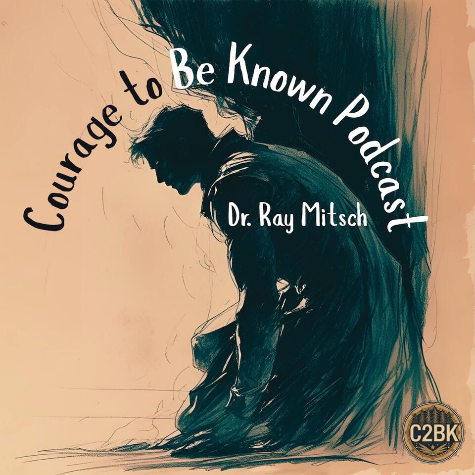 Courage to be Known Podcast (C2BK)