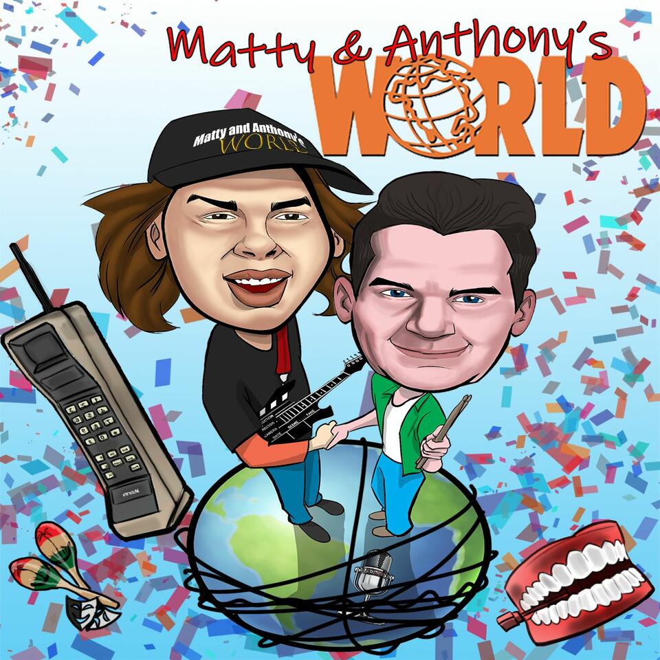 Matty and Anthony's World