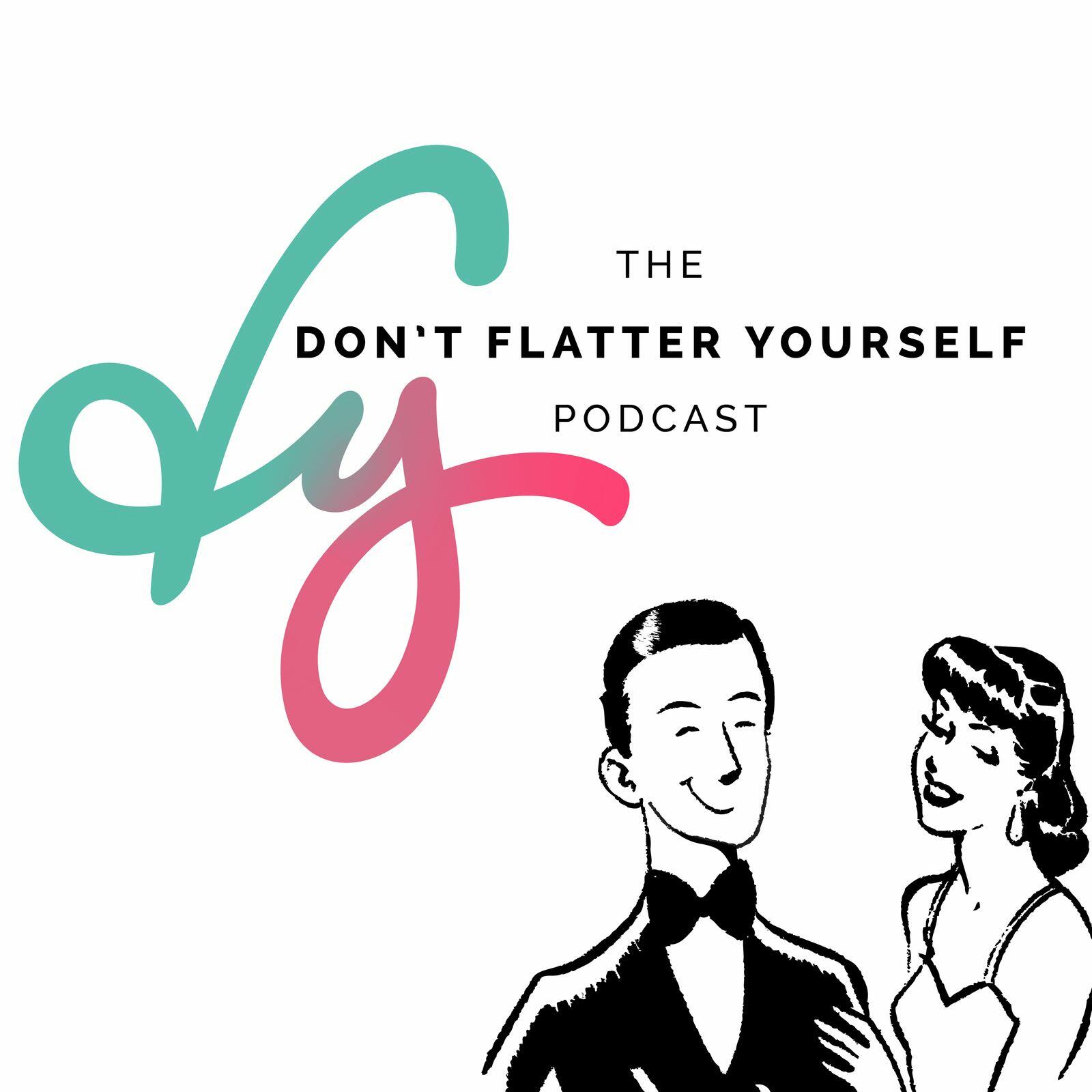 Flatter yourself