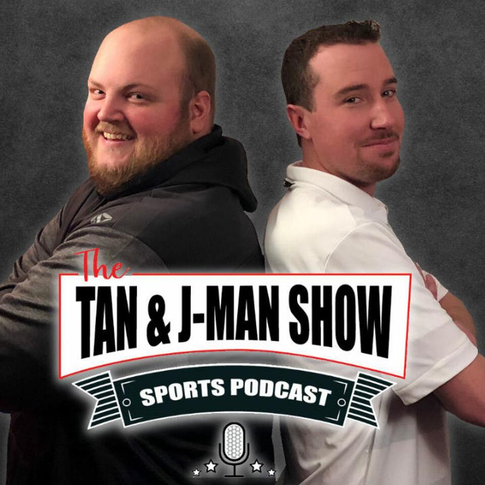 The Tan and J-Man Show