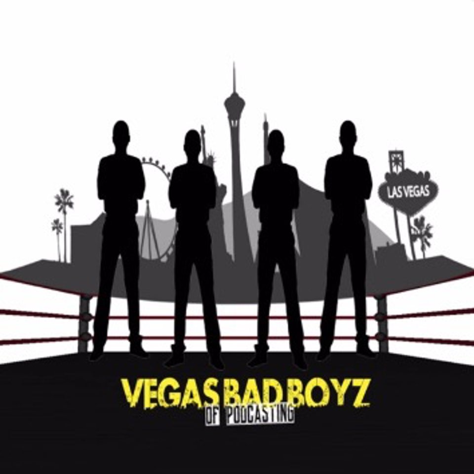 Vegas Bad Boyz Of Podcasting