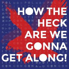 26: Paul Begala: “You’re Fired! The Perfect Guide To Beating Donald Trump”  - Politicon: How The Heck Are We Gonna Get Along with Clay Aiken