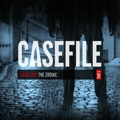 Case 200: The Zodiac (Part 1) - Casefile True Crime