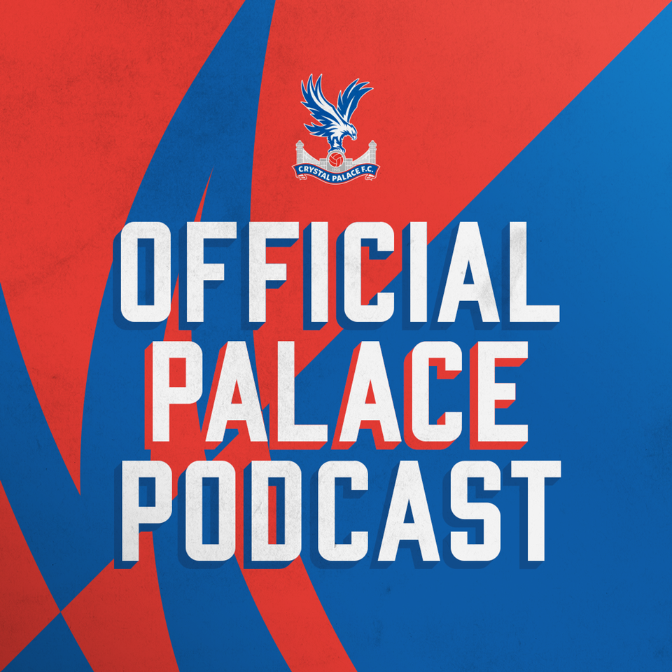 Official Crystal Palace Podcast