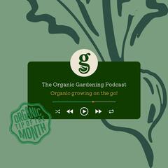 The Organic Gardening Podcast