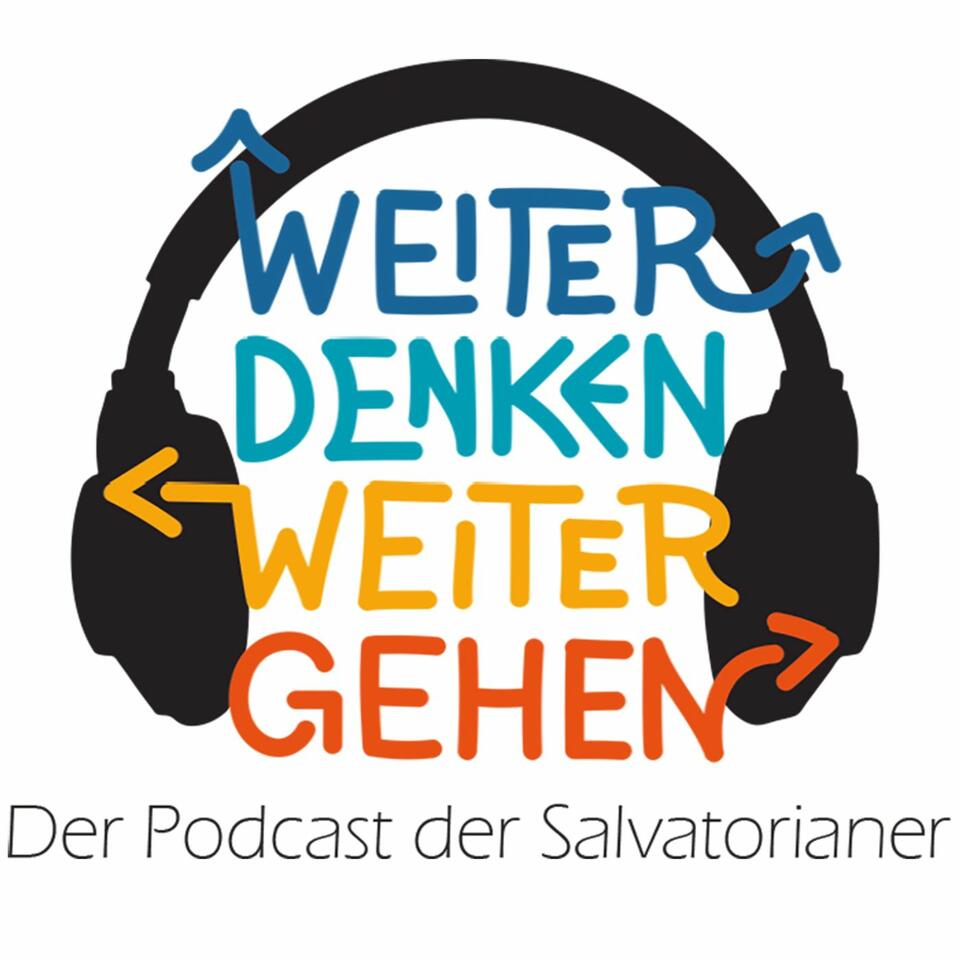 weiter denken - weiter gehen. Der Podcast der Salvatorianer