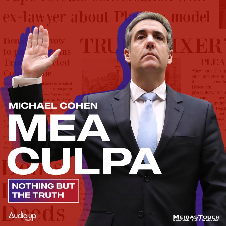 THE OFFICIAL MEA CULPA WITH MICHAEL COHEN ARCHIVE