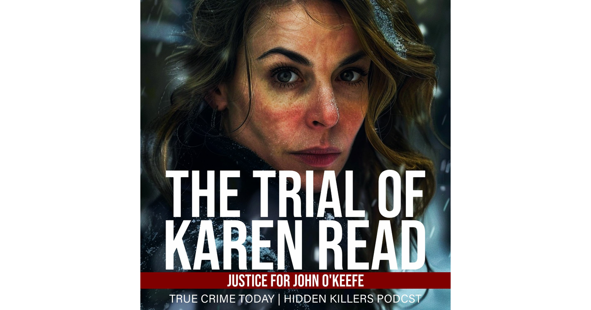 The Trial of Karen Read: Boyfriend Cop Murder Trial – MA v. Karen Read ...