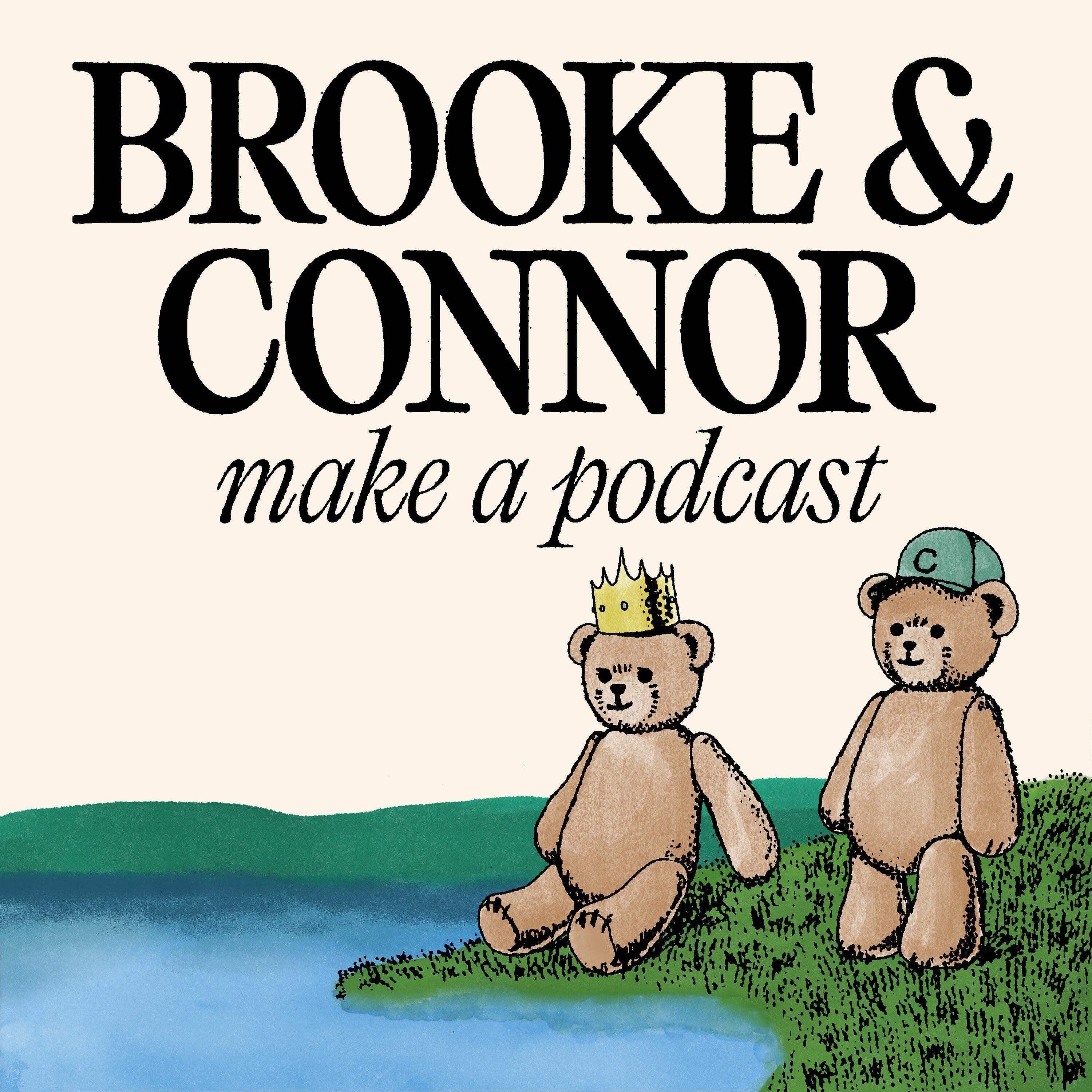 Brooke And Connor Make A Podcast Iheart 