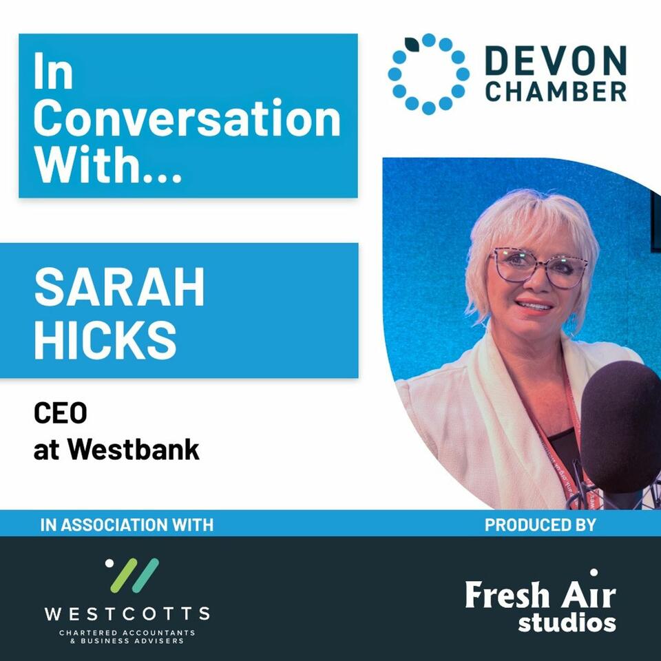 In Conversation With... from the Devon Chamber of Commerce. Supported by Westcotts.