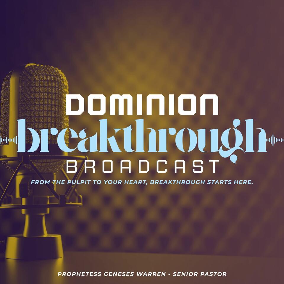 Dominion Breakthrough Broadcast