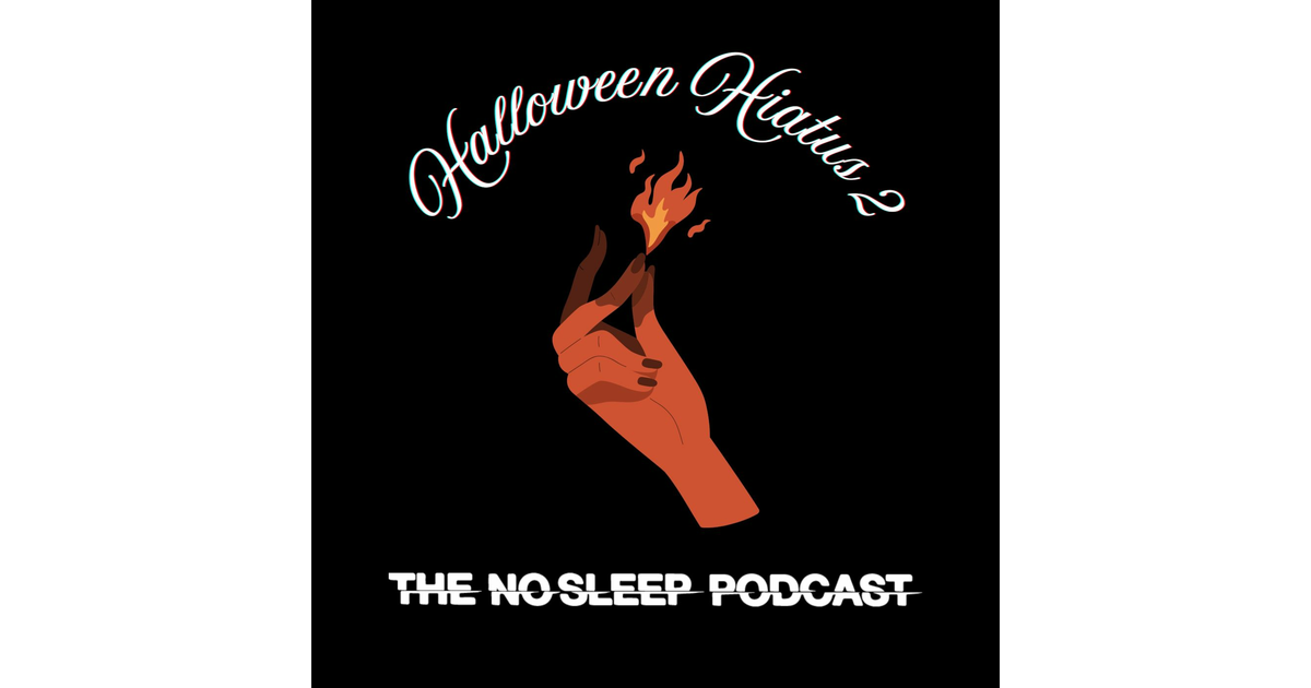 NoSleep Podcast Halloween 2024 Hiatus 02 The NoSleep Podcast iHeart