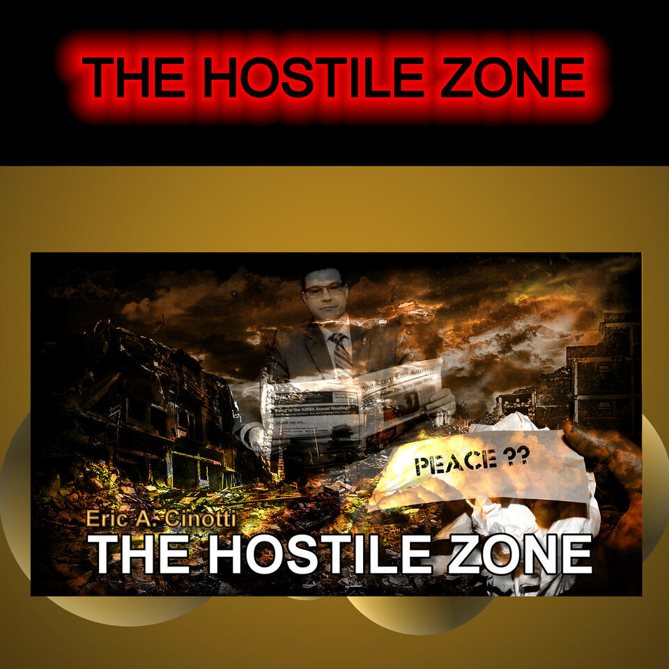 The Hostile Zone with Eric A Cinotti