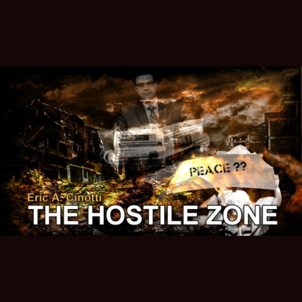 The Hostile Zone with Eric A Cinotti