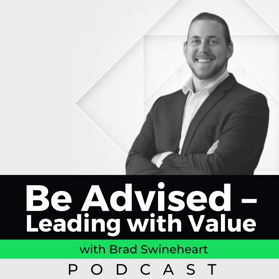 Be Advised with Brad Swineheart