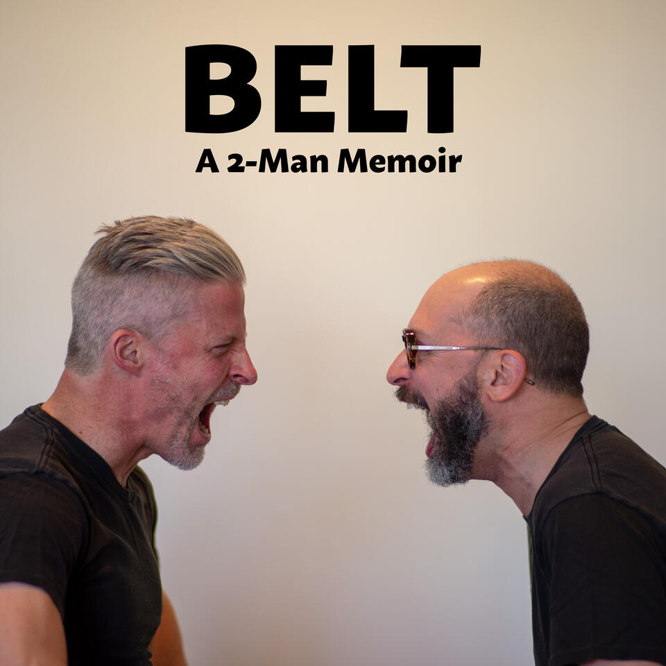 BELT: A 2-Man Memoir